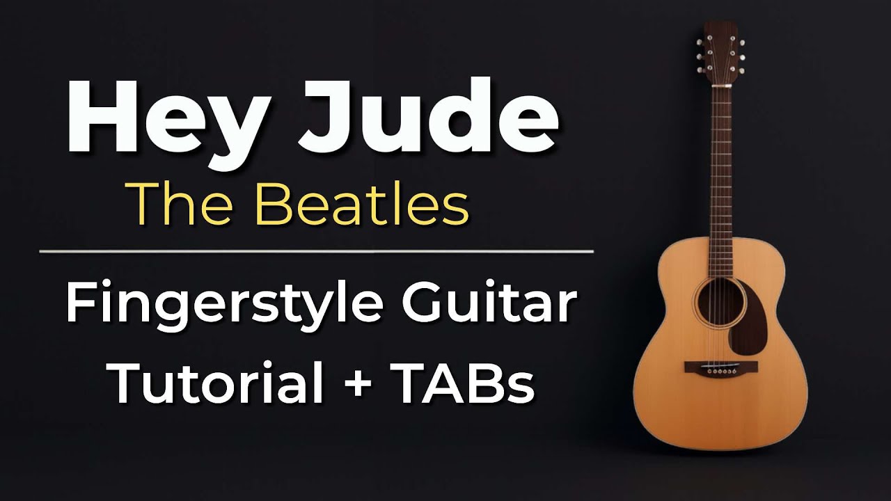 Hey Jude – Easy Fingerstyle Guitar Tutorial + TABs (The Beatles) | Kadifem Tabs