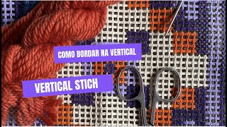 Tapeçaria/Tapestry  - Como bordar na Vertical- How to Vertical embroider - Ponto/Stitch Vertical