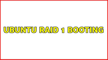 Ubuntu RAID 1 Booting