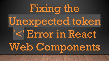 Fixing the Unexpected token 