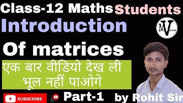 #Matrices, Class 12 Maths Students , Part-1 By Rohit sir
