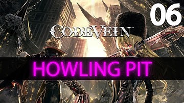 Code Vein - Part 6: Howling Pit