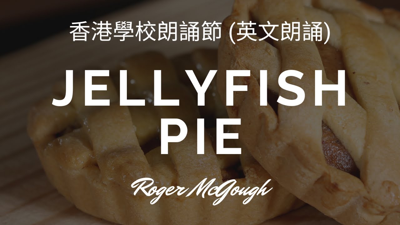 Jellyfish Pie By Roger McGough P3 Girls 75th Hong Kong School Speech Jellyfish pie by roger mcgough p3 girls 75th hong kong school speech