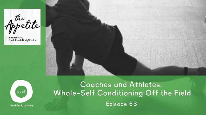 #63 Coaches and Athletes: Whole Self Conditioning ...