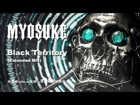 DJ Myosuke - Black Territory (Extended Mix)