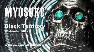 DJ Myosuke - Black Territory (Extended Mix)