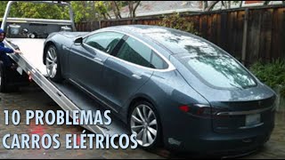 10 PROBLEMAS SÉRIOS DE CARROS ELÉTRICOS