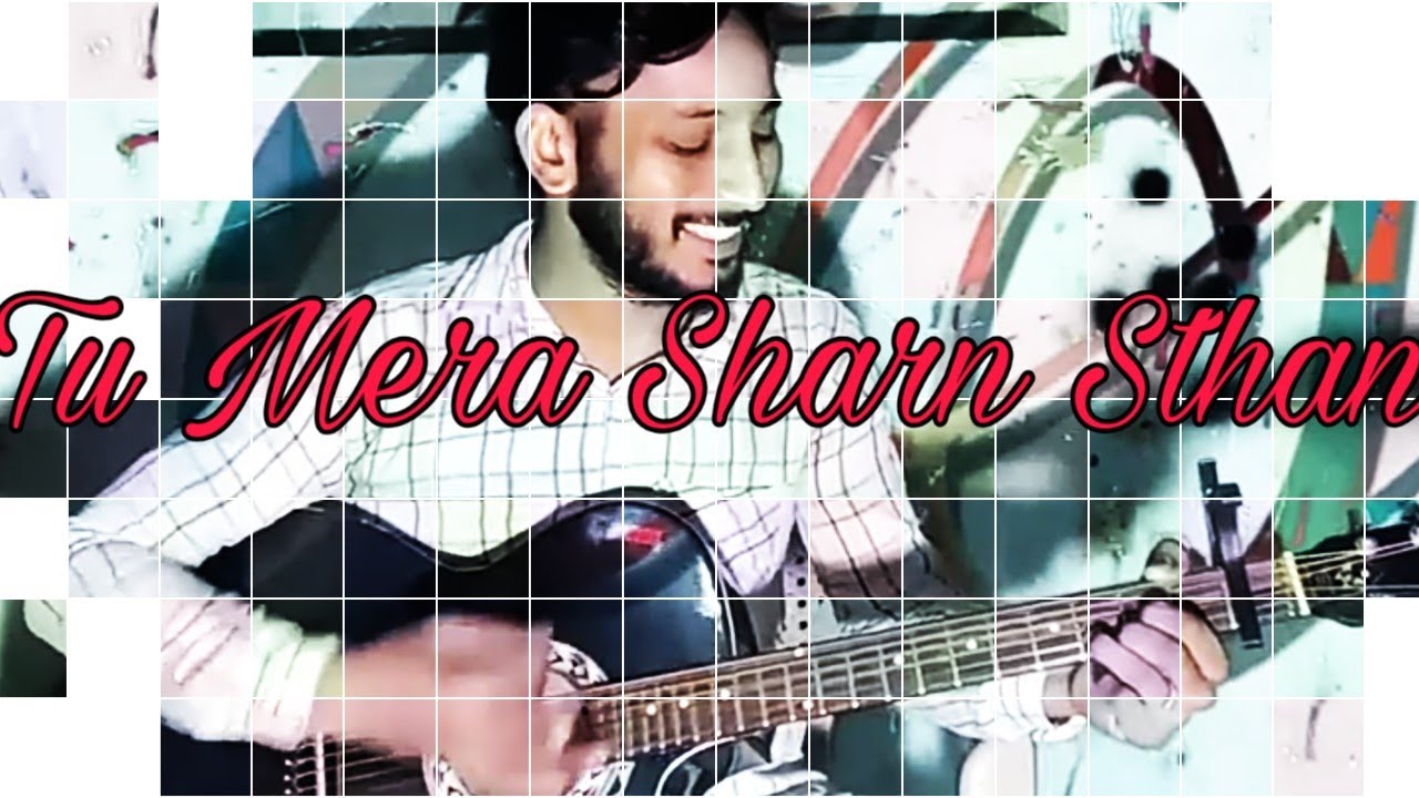 Tu Mera Sharan Sthan Guitar chords lesson