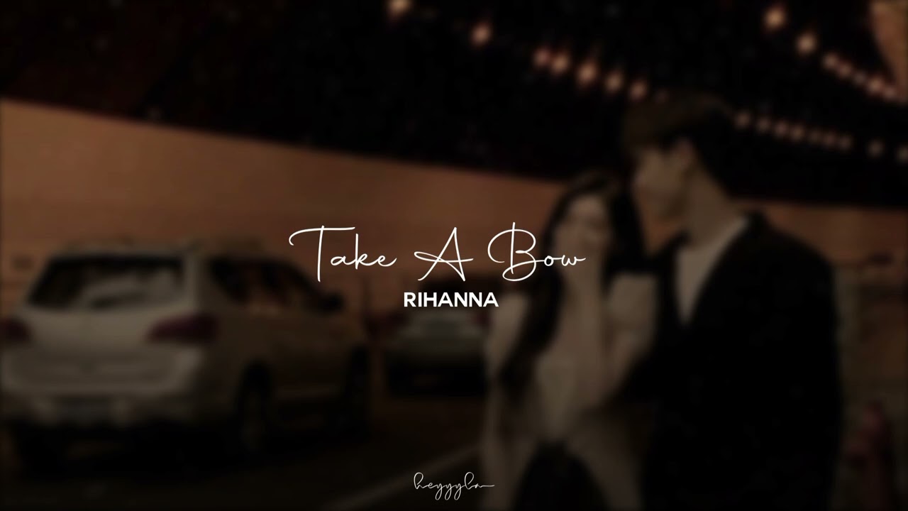 Rihanna - Take a Bow (slowed + reverb)