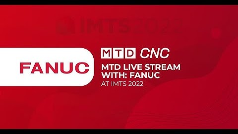 FANUC live stream from IMTS 2022 in Chicago