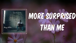 More Surprised Than Me (Lyrics) - Morgan Wallen