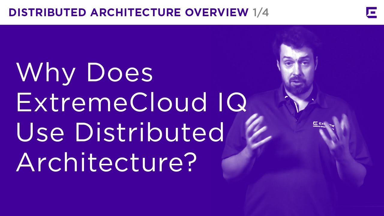 ExtremeCloud IQ – Distributed Architecture Part 1 – Extreme Dojo - YouTube