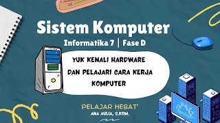 #1 Sistem komputer - Pengenalan hardware | Informatika 7 - Pelajar Hebat