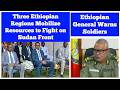 3 Ethiopian Regions Mobilize Resources to Jointly Fight on Sudan Front | ENDF General Wars Soldiers
