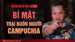 Cú Lừa Vô Liêm Sỉ Bậc Nhất Trại Buôn Người Biên Giới Campuchia | Chuyện ma có thật Lê Huy An kể