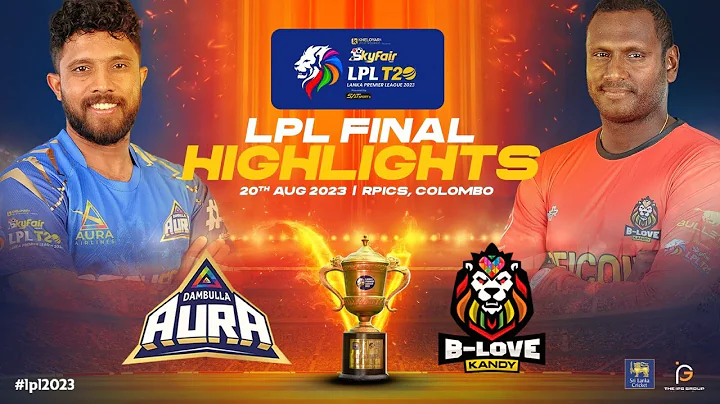 Highlights | Finals | B-Love Kandy vs Dambulla Aura | LPL 2023 - DayDayNews