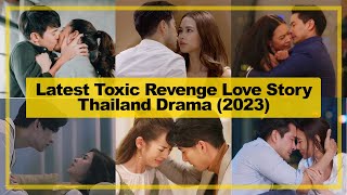 LATEST【Toxic Revenge Love Story】THAILAND Drama《2023》 Resimi