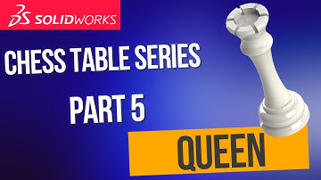 Solidworks - Chess table series - Part5 - QUEEN