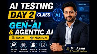 AI Testing Day 2 Class using GEN-AI & Agentic AI by Mr. Azam