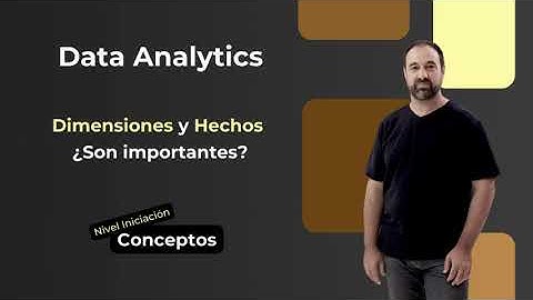 Dimensiones y Hechos en el Análisis de Datos