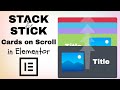 How to Stack and Stick Cards on Scroll in Elementor (Step-by-Step Tutorial!)
