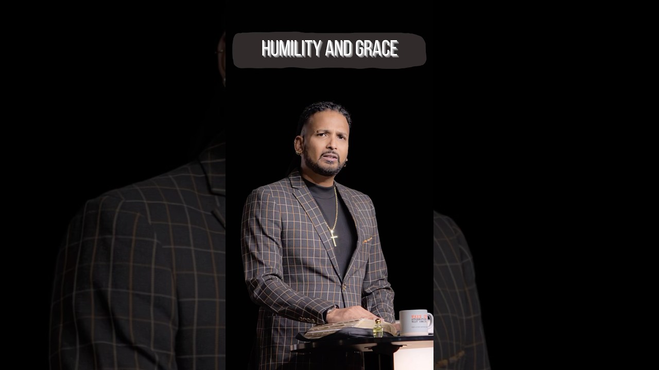 God gives grace to the humble.