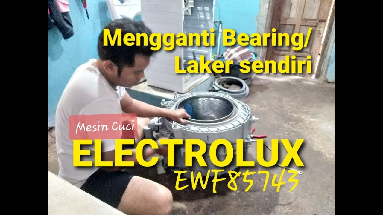 Mengganti Bearing / Laker Mesin Cuci Elektrolux EWF85743 part 1