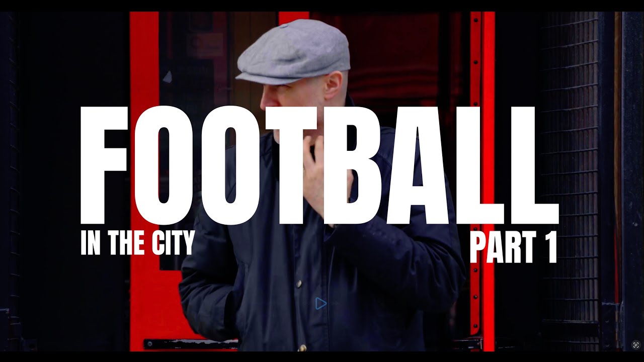 FOOTBALL IN THE CITY - Part 1
