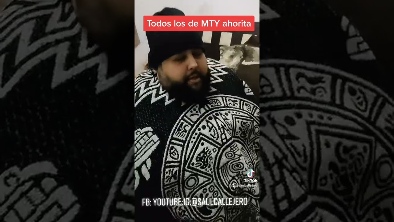 todos los de MTY ahorita 