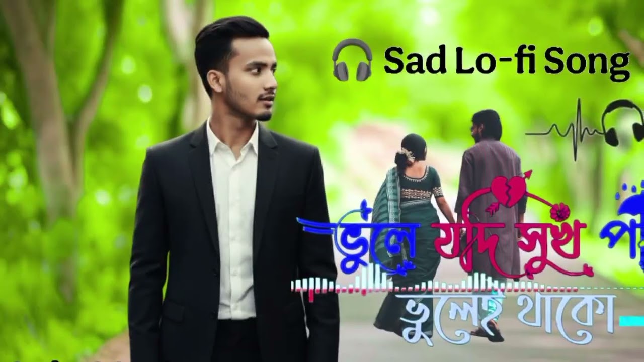 ভুলে যদি সুখ পাও | Sad Lo-Fi Bangla Song | Md Monir Islam | Heartbreak Music