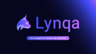 Discover Lynqa - AI Agent for Manual Test Execution
