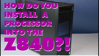 HP Z840 Processor Installation