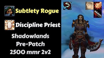 Shadowlands  Subtlety Rogue PvP - 2500 MMR Sub/Disc arenas - Subtlety is more than back !