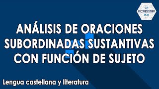 Análisis de oraciones subordinadas sustantivas con función de SUJETO (Lengua)