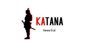 PARENA X LAL - KATANA (Prod. by Soulker) Resimi