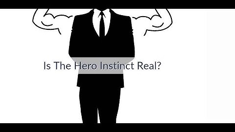 Is The Hero Instinct Real?