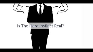 Is The Hero Instinct Real