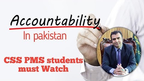 Accountability in Pakistan|Important topic for CSS PMS exams