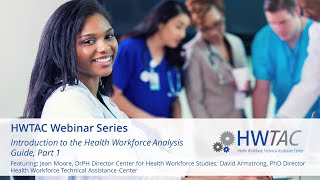 HWTAC Webinar 023 - Introduction to the Health Workforce Analysis Guide, Part 1