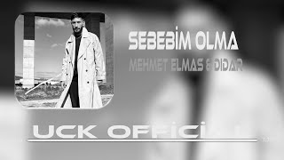 Mehmet Elmas & Didar - Sebebim Olma ( Uck Official )