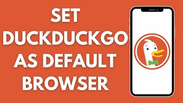 How To Set DuckDuckGo As Default Browser