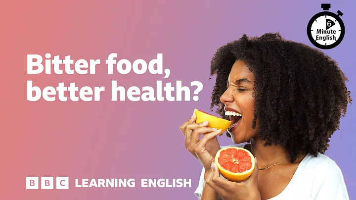 Bitter food, better health? ⏲️ 6 Minute English - DayDayNews