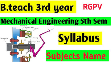 Mechanical Engineering 5th Sem syllabus//B teach 5th sem syllabus and topic//new video rgpv