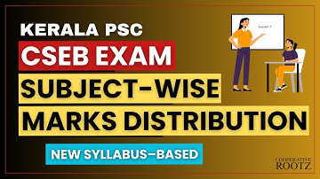 വിഷയാടിസ്ഥാനത്തിലുള്ള മാർക്കിന്റെ വിതരണം (പുതിയ സിലബസ് അടിസ്ഥാനമാക്കിയുള്ളത്) | സിഎസ്ഇബി പരീക്ഷ | കേരള പിഎസ്‌സി | കോപ്പറേറ്റീവ് റൂട്ട്സ്