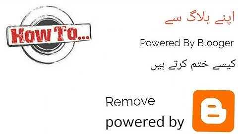 How To Remove Powered By Blooger Templete