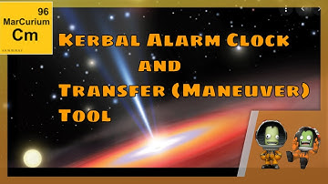 Update 1.12, Kerbal Alarm Clock and Transfer (Maneuver) Tool