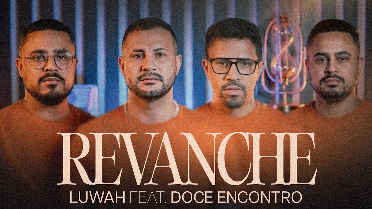 Watch Luwah e Doce Encontro - Revanche on YouTube Watch Luwah e Doce Encontro - Revanche on YouTube