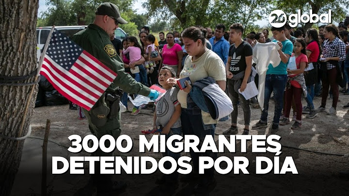 3.000 migrantes indocumentados detenidos por día en EEUU | #26Global