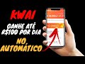 Como Burlar o KWAI e Ganhar Dinheiro mais Rápido e Automático - GANHE R$100 POR DIA KWAI 2021