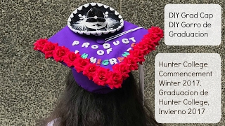 Hunter College Winter Commencement 2017 + Mexican Grad Cap (English y Español)